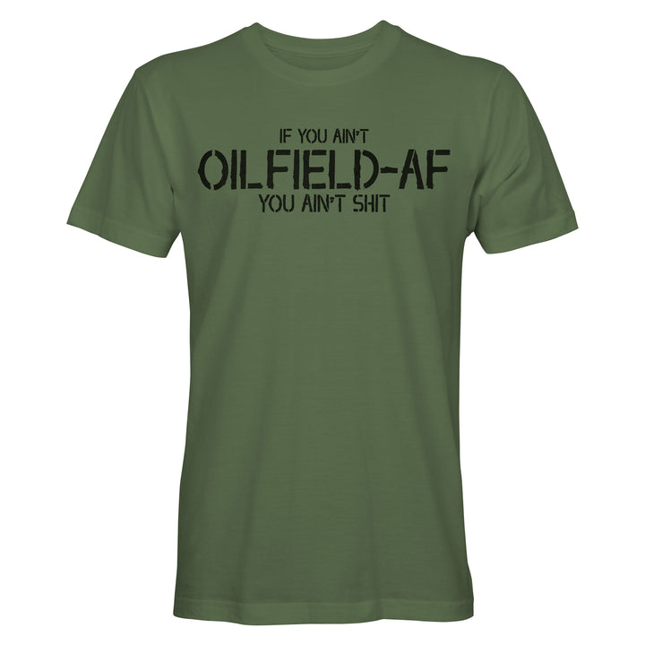 If You Ain't Oilfield-AF short sleeve shirt.